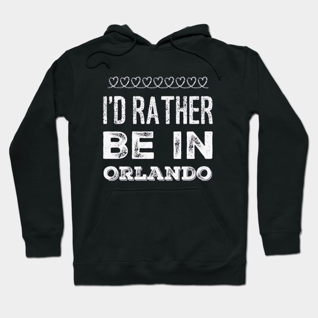 I love Florida I'd rather be in Orlando, Florida Cute Vacation Holiday trip Hoodie by BoogieCreates